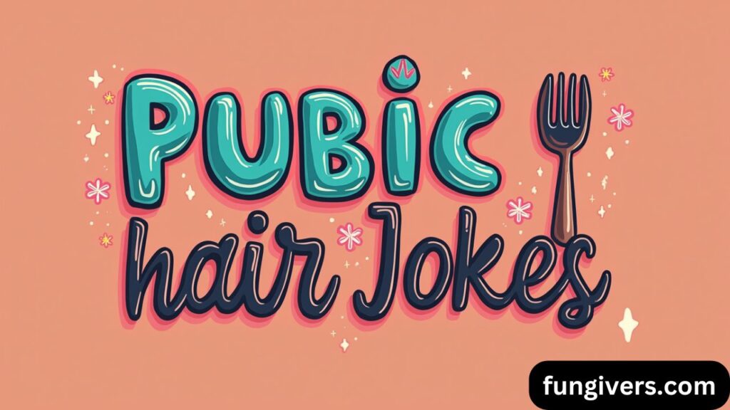 Pubic Hair Jokes