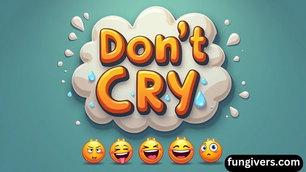 Don’t Cry Jokes