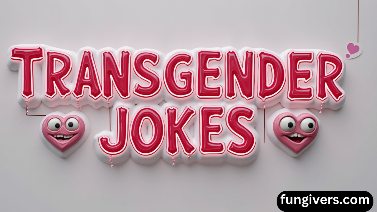 200+ Funny & Creative Transgender Jokes