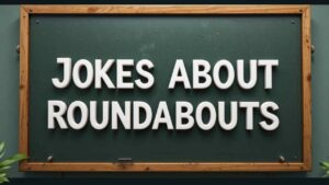 jokes about roundabouts