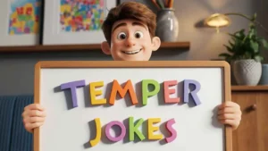 Temper Jokes